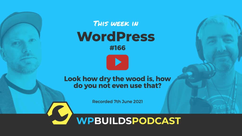 This Week in WordPress #166 - from WP Builds