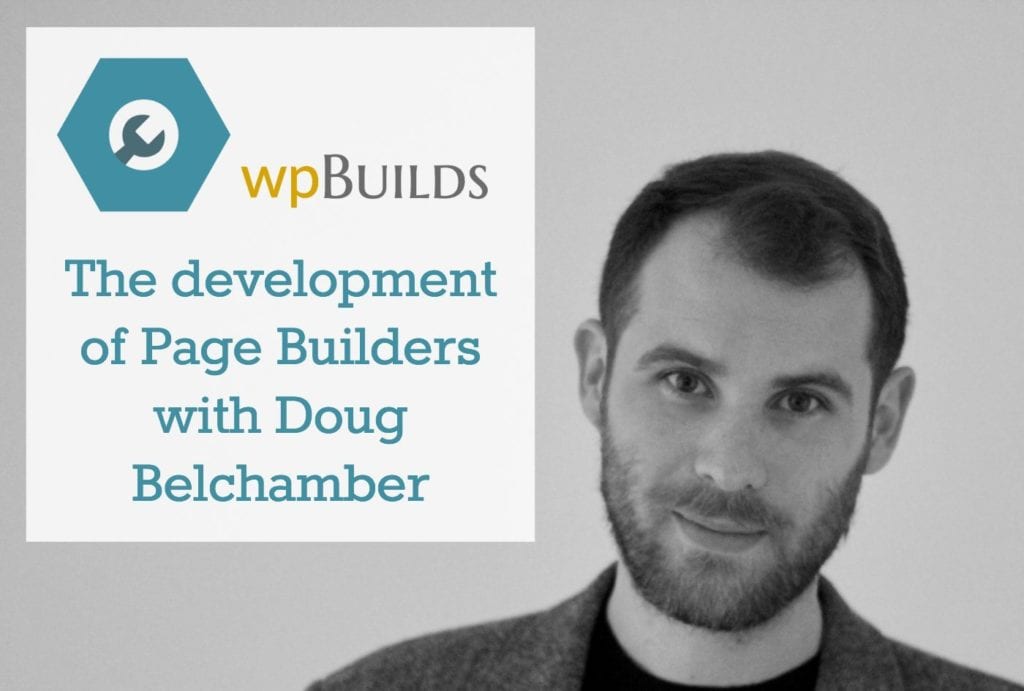 14 – The development of Page Builders with Doug Belchamber