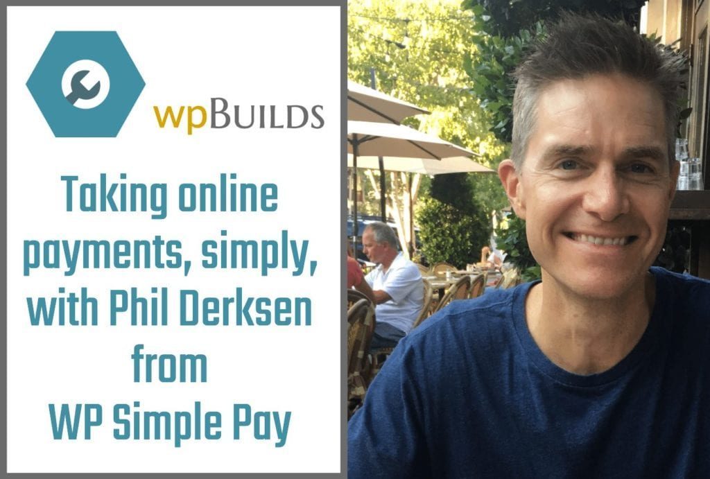 Taking online payments, simply, with Phil Derksen from WP Simple Pay