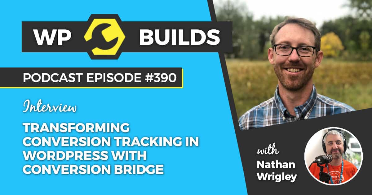 390 – Transforming conversion tracking in WordPress with Conversion Bridge